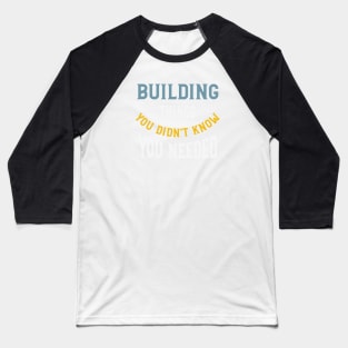 Funny Engineering Saying Building Things Baseball T-Shirt